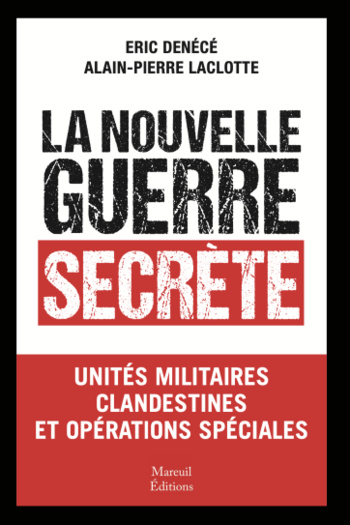 Eric Denécé : "La nouvelle guerre secrète" Eric Denécé : "La nouvelle guerre secrète"