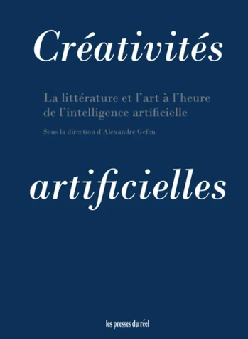 "La littérature et l’art à l’heure de l’intelligence artificielle sous la direction d’Alexandre Gefen" Chronique Eric Przyswa "La littérature et l’art à l’heure de l’intelligence artificielle sous la direction d’Alexandre Gefen" Chronique Eric Przyswa