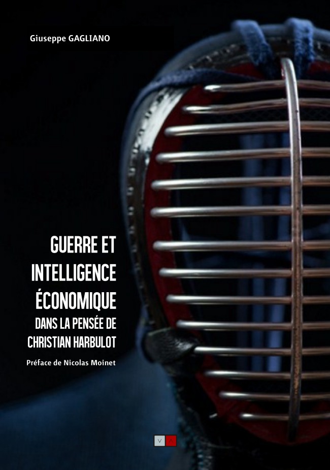 «Guerre et intelligence économique dans la pensée de Christian Harbulot» «Guerre et intelligence économique dans la pensée de Christian Harbulot»