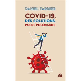 Daniel Farnier : «COVID-19 - Des solutions, pas de polémiques» 