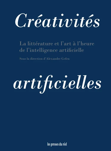 "La littérature et l’art à l’heure de l’intelligence artificielle sous la direction d’Alexandre Gefen" Chronique Eric Przyswa   