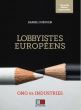 Lobbyistes européens - ONG vs INDUSTRIES Lobbyistes européens - ONG vs INDUSTRIES